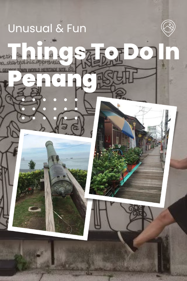 Fun and Unusual Things to do in Penang