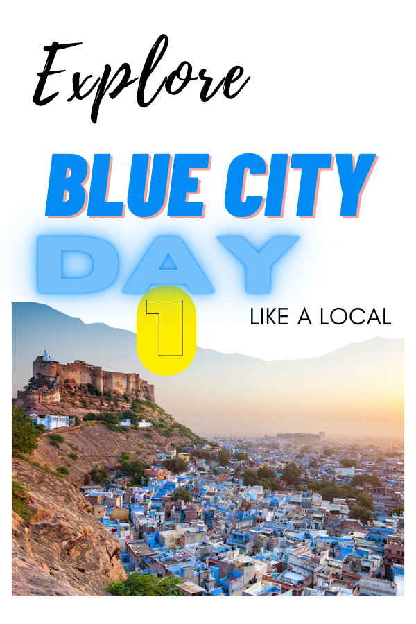 Discovering Blue City - Jodhpur: A Fascinating Self-Guided Tour - Day 1