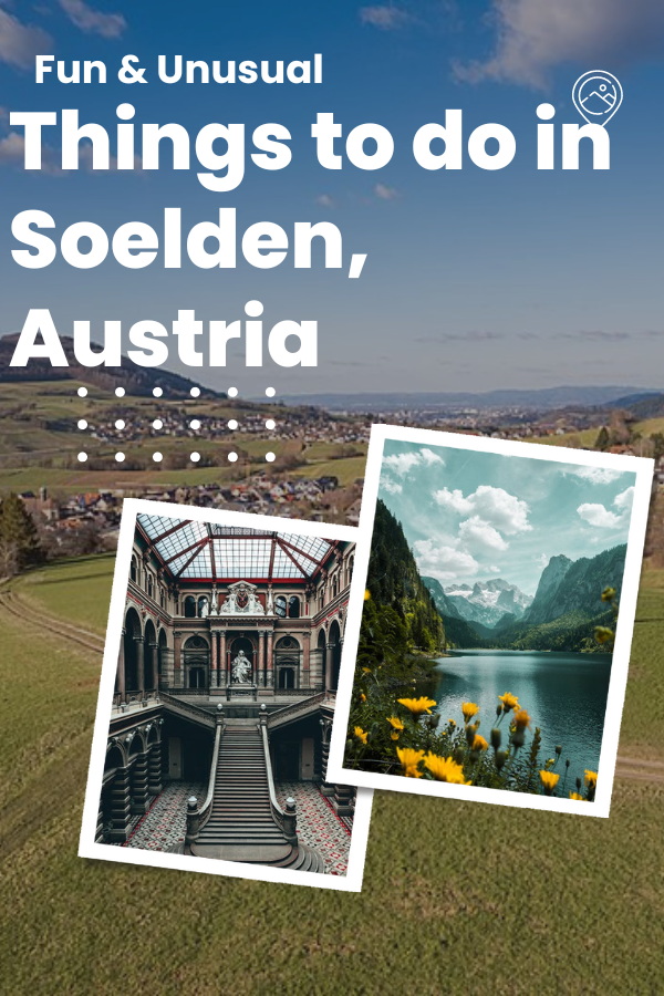 Fun & Unusual Things to Do in Soelden, Austria