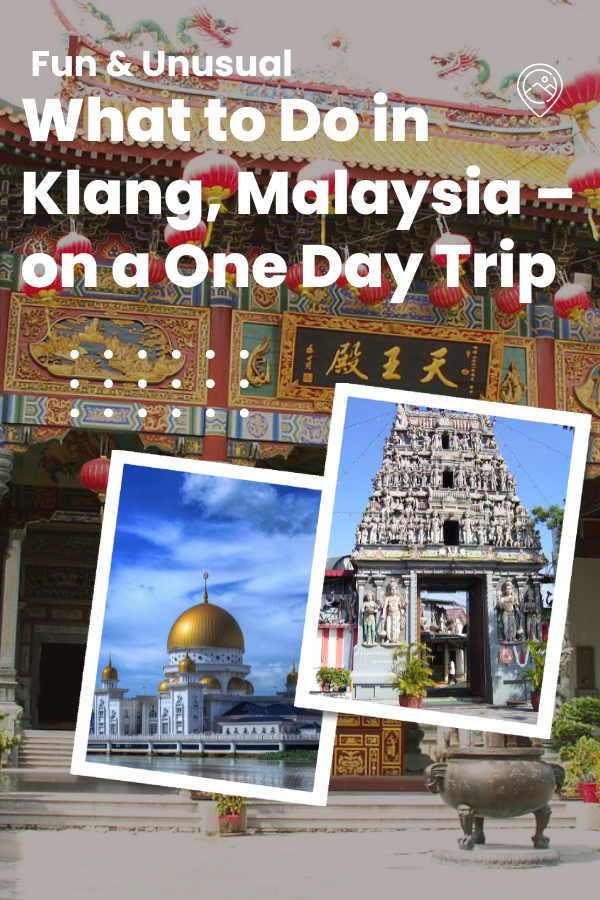 What to Do in Klang, Malaysia – on a One Day Trip.