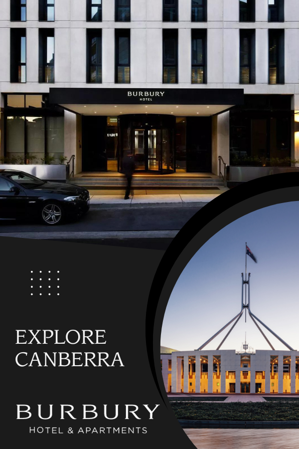 Explore Canberra with Burbury Hotel