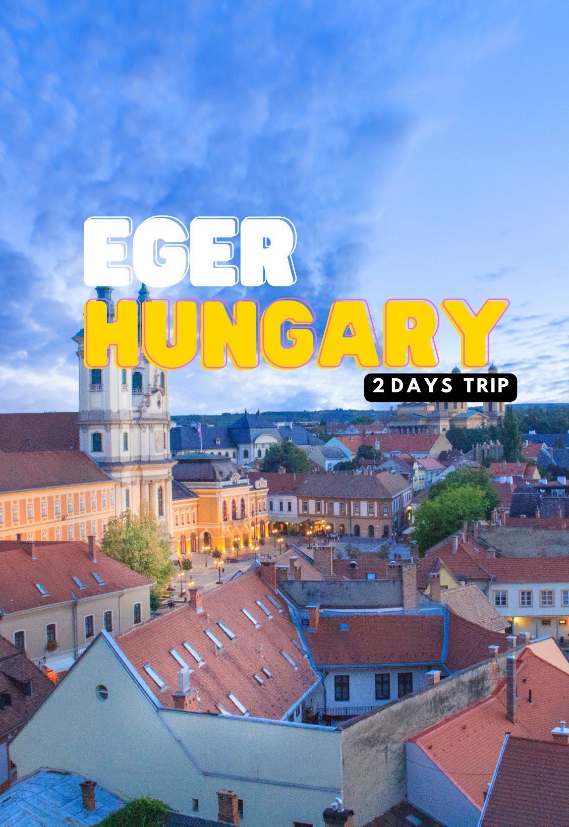 Eger - Hungary Itinerary 2 Days