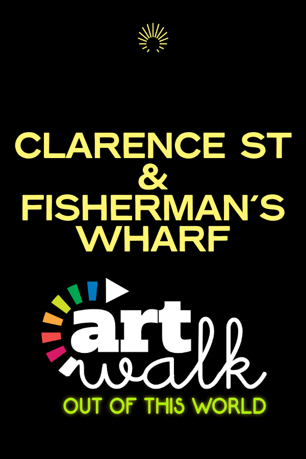 Artwalk 2025 - Clarence St & Fisherman's Wharf