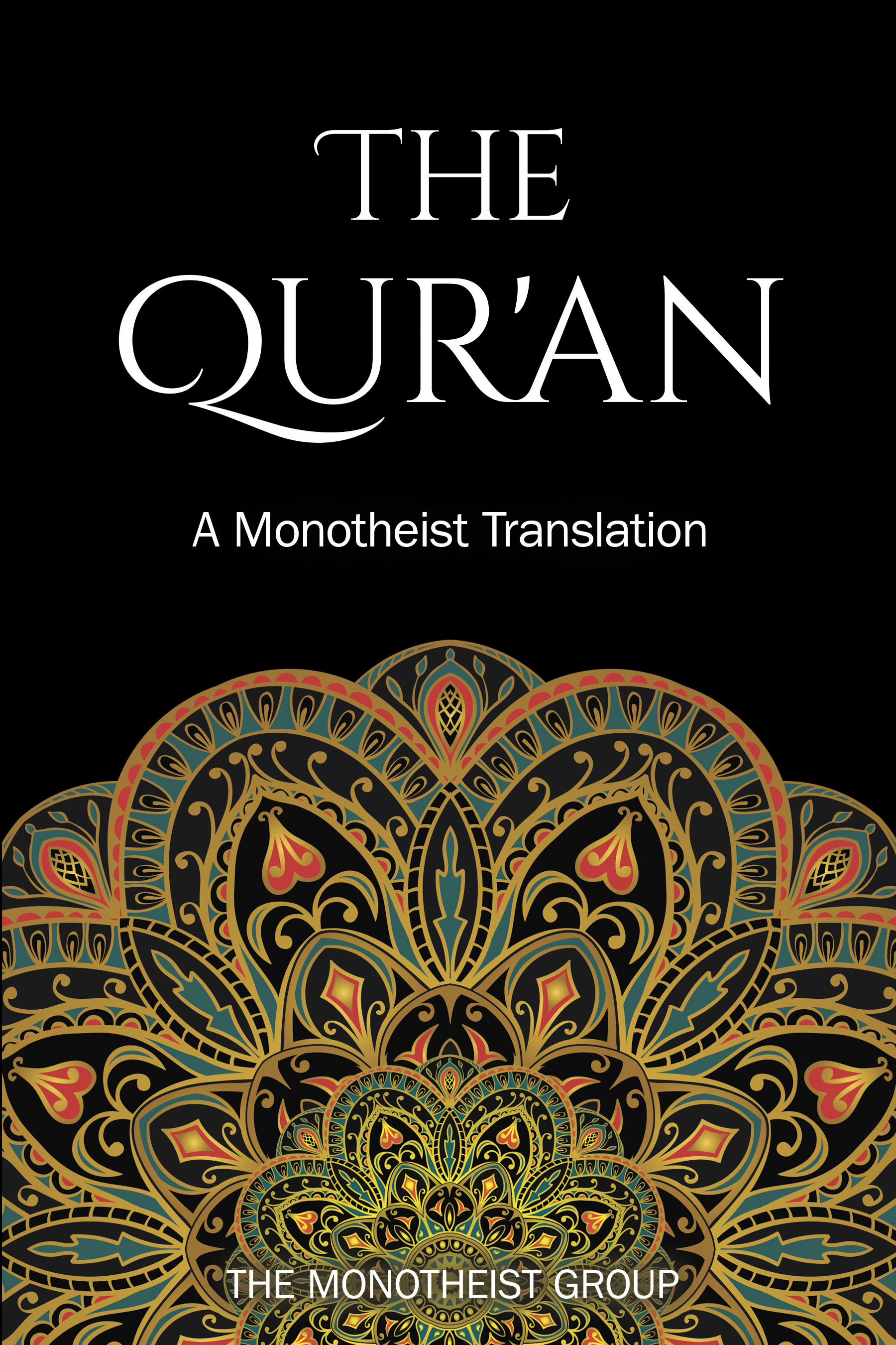 The Qur'an: A Monotheist Translation