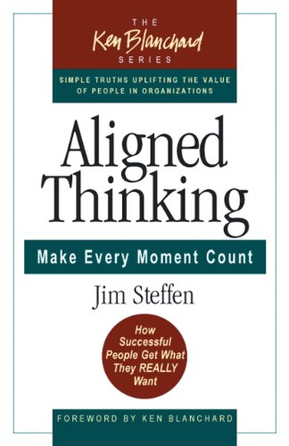 Aligned Thinking: Make Every Moment Count Aligned Thinking: Make Every Moment Count