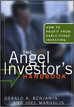 The Angel Investor’s Handbook: How to Profit from Early-Stage Investing