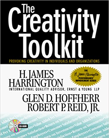 The Creativity Toolkit: Provoking Creativity in Individuals and Organizations The Creativity Toolkit: Provoking Creativity in Individuals and Organizations