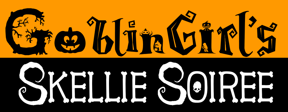 GoblinGirl’s Skellie Soirée