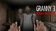 Granny 3: Return the School games