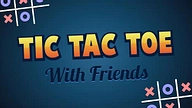 Tic Tac Toe With Friends games