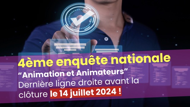 Plus que quelques jours pour répondre à l'enquête métier "Animation et animateurs 2024 !"