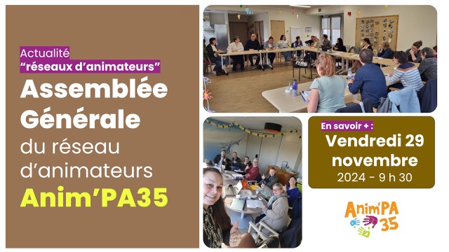 Réseaux d'animateurs : Assemblée Générale d'Anim'PA 35 le 29 novembre 2024.