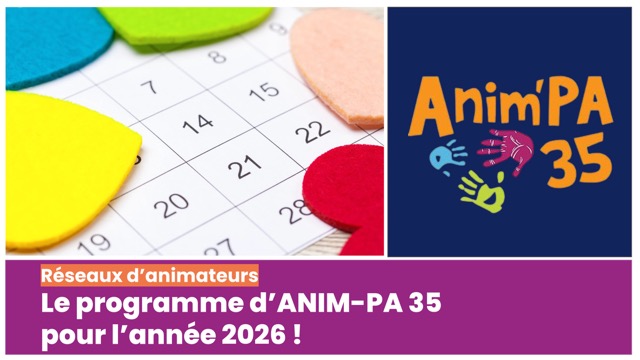 Année riche en perspective pour ANIM'PA35 !