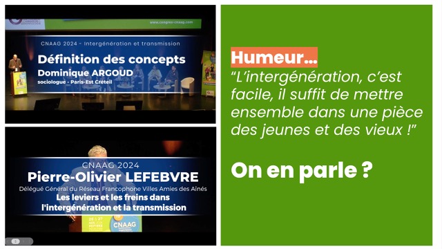 "L'intergénération, c'est facile : il suffit de mettre des jeunes et des vieux dans une même pièce!"