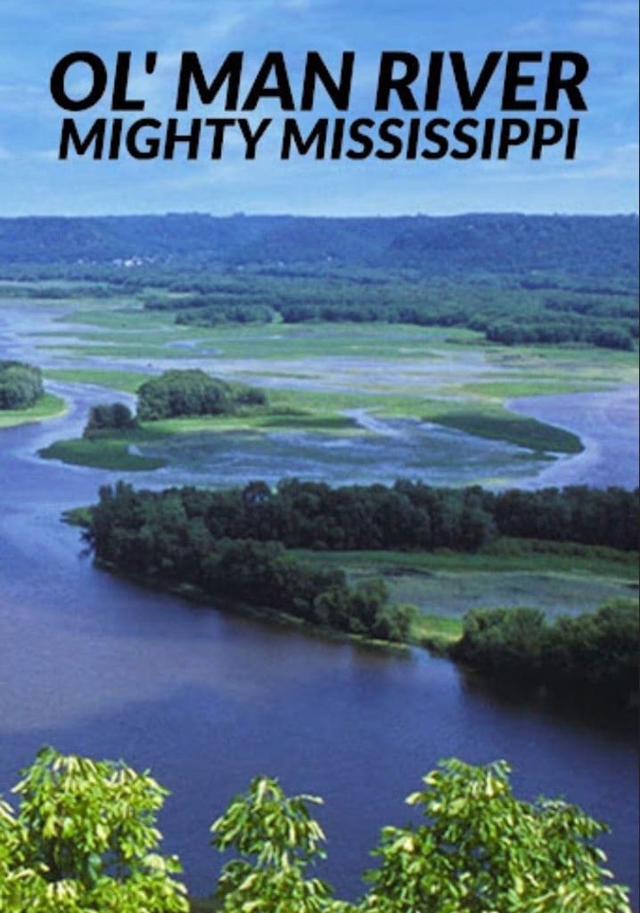 Ol' Man River : The Mighty Mississippi poster