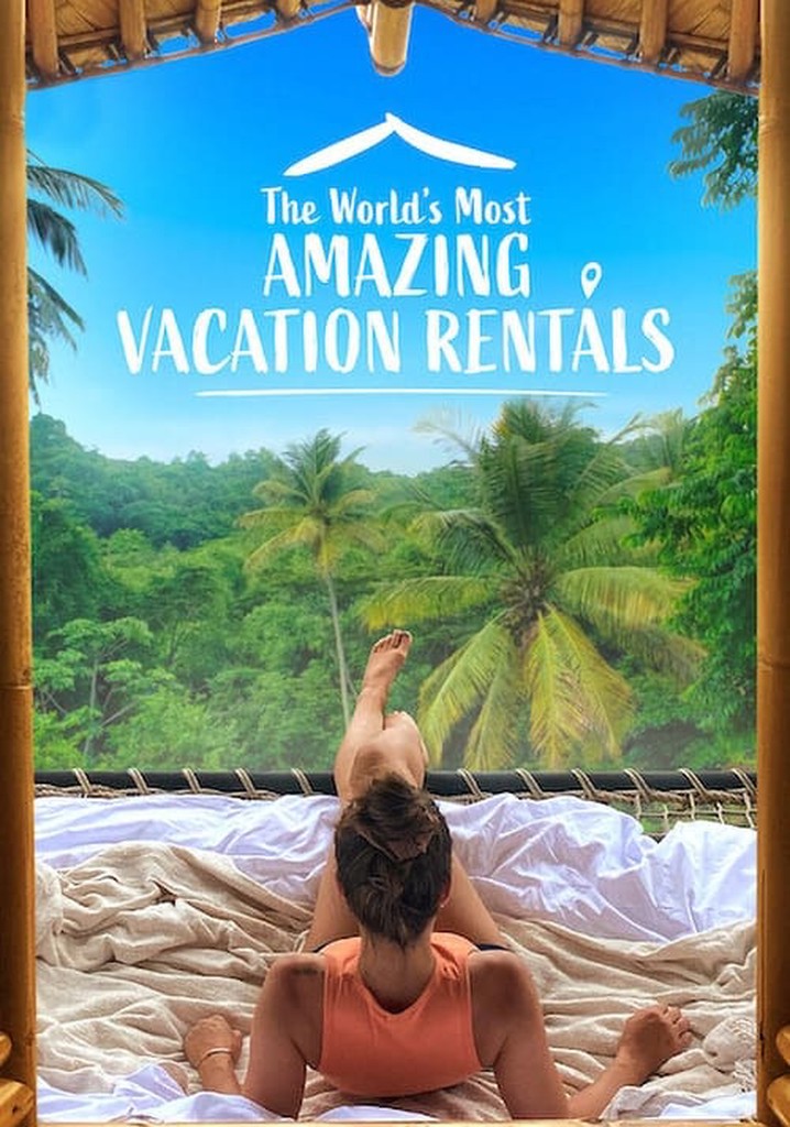 The World's Most Amazing Vacation Rentals poster