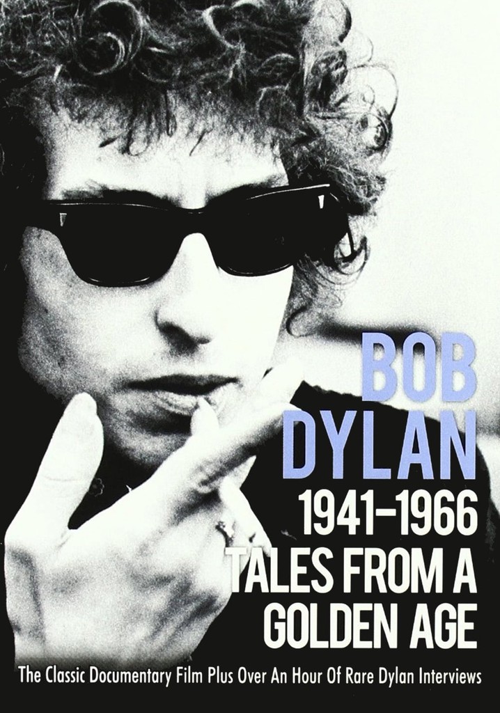 Tales From a Golden Age: Bob Dylan 1941-1966 poster
