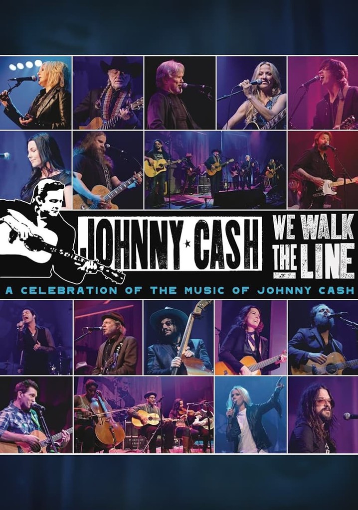 We Walk The Line: A Celebration of the Music of Johnny Cash poster