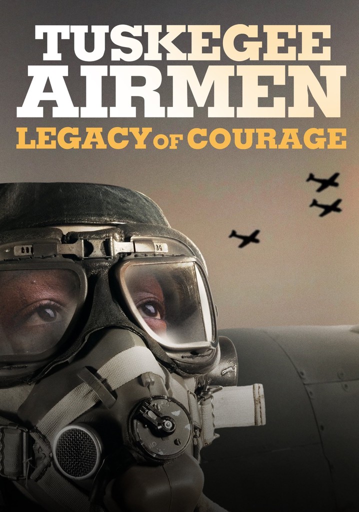 Tuskegee Airmen: Legacy of Courage poster