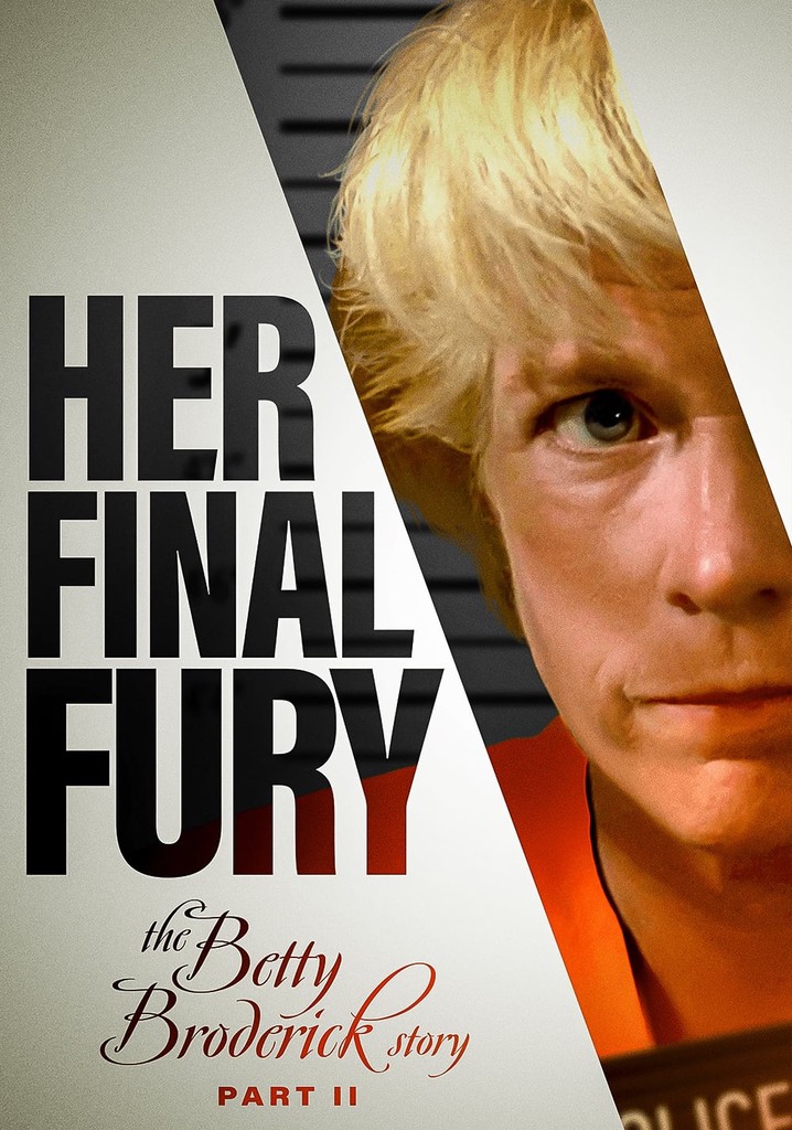Her Final Fury: Betty Broderick, the Last Chapter poster
