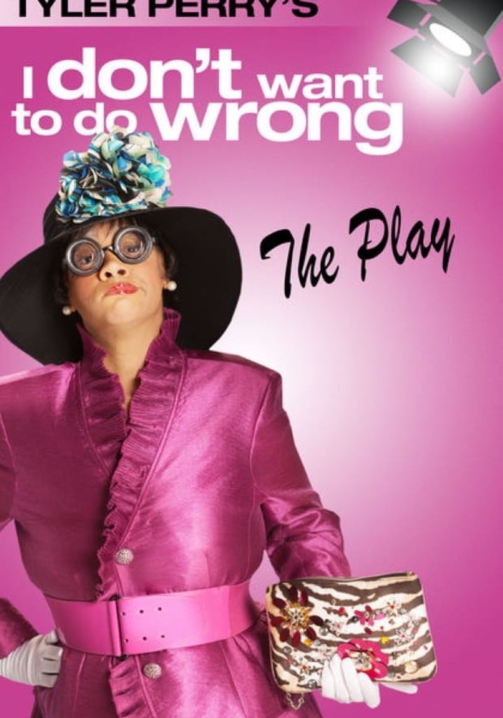 Tyler Perry's I Don't Want to Do Wrong - The Play poster