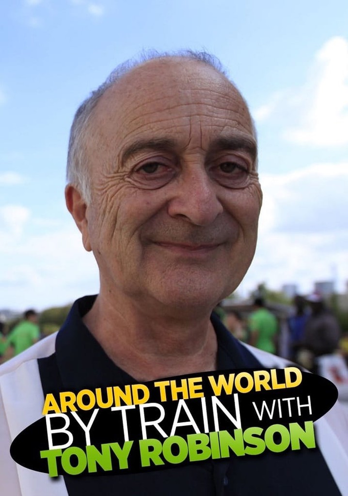 Around the World by Train With Tony Robinson poster