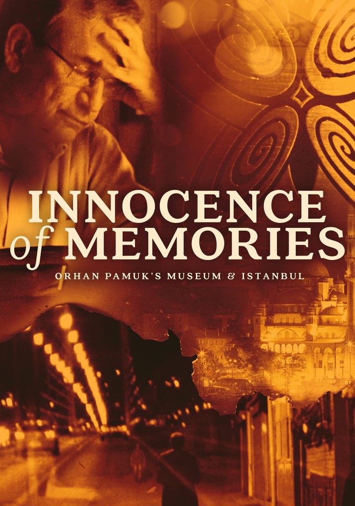 Innocence of Memories: Orhan Pamuk's Museum & Istanbul poster