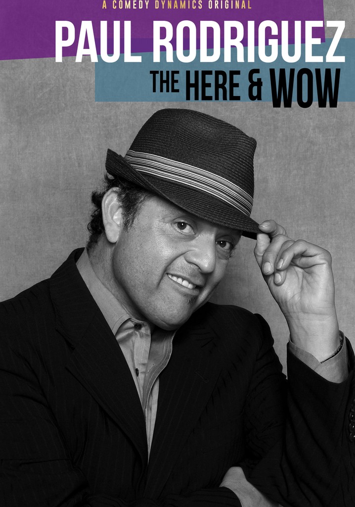 Paul Rodriguez: The Here & Wow poster