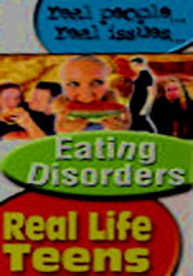 Real Life Teens: Eating Disorders poster