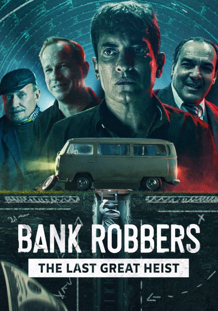 Bank Robbers: The Last Great Heist poster