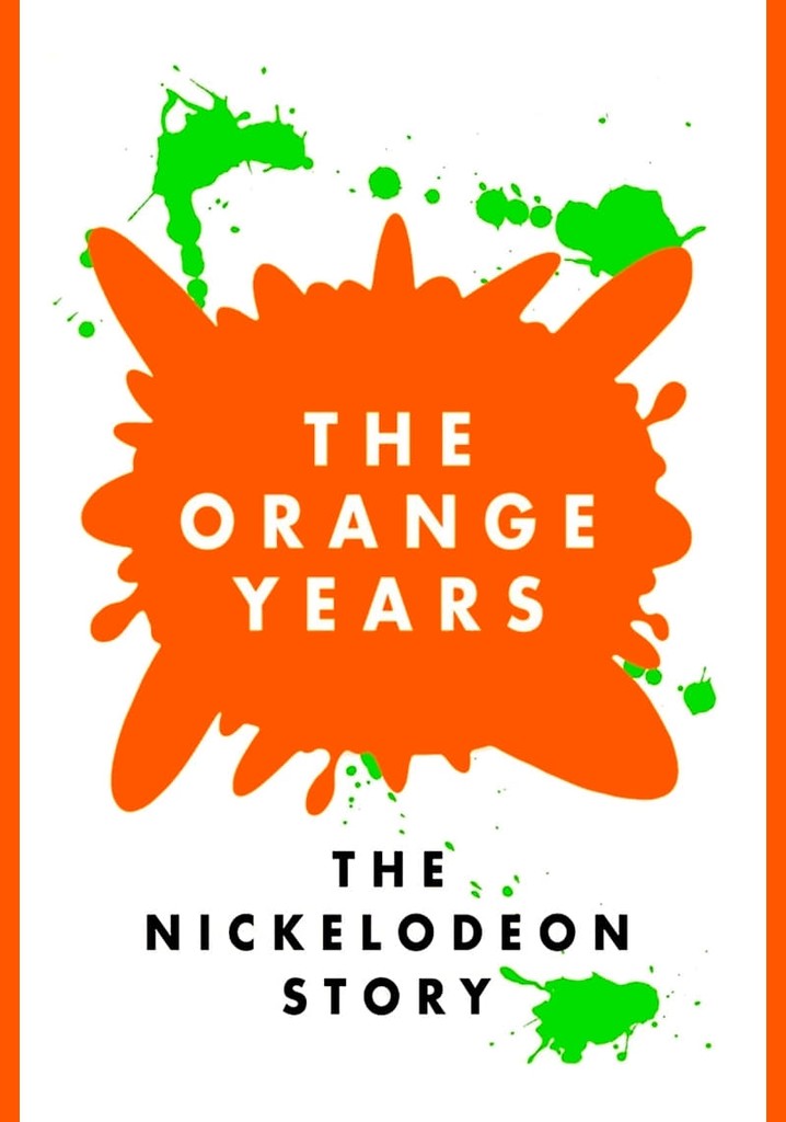 The Orange Years: The Nickelodeon Story poster