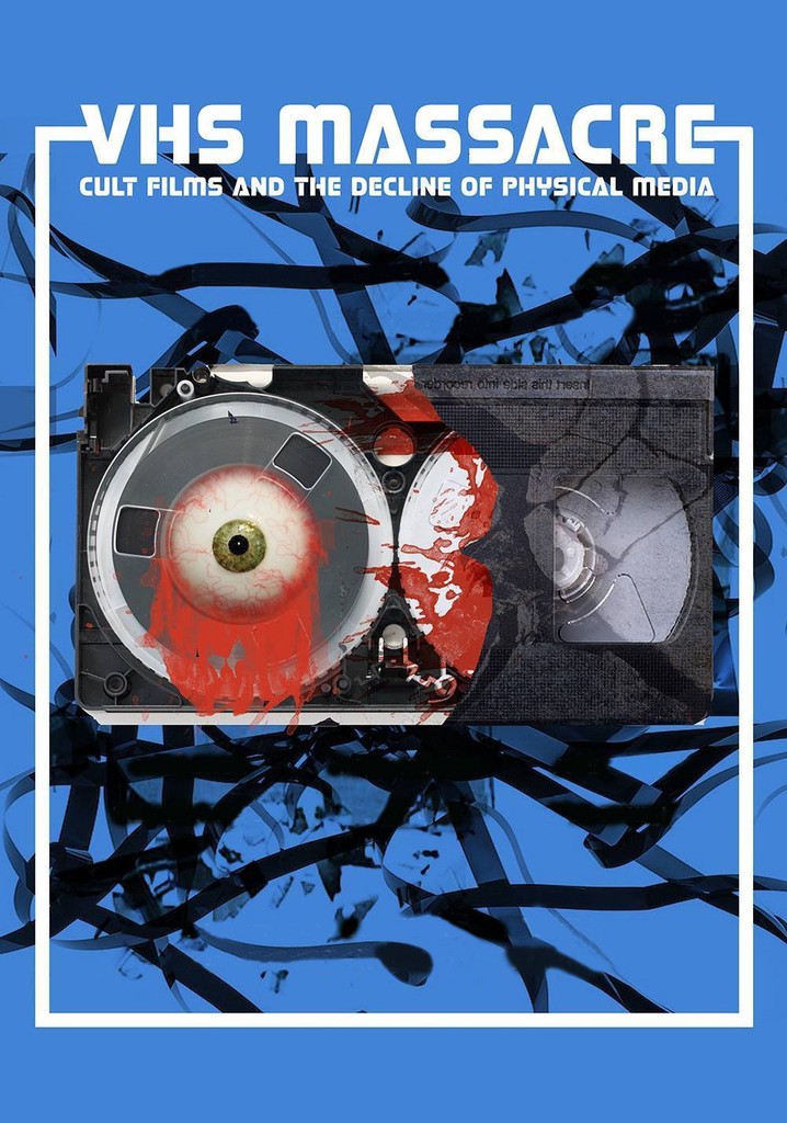 VHS Massacre: Cult Films and the Decline of Physical Media poster