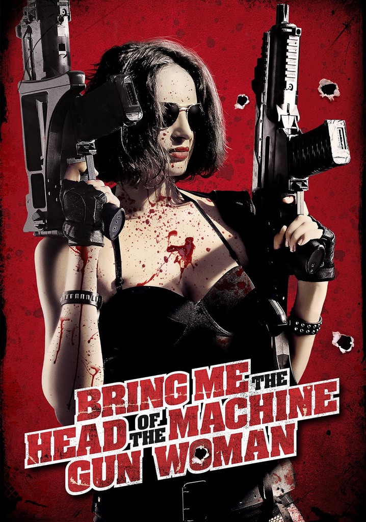 Bring Me the Head of the Machine Gun Woman poster