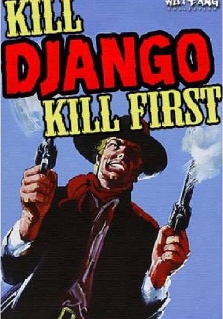 Kill Django...Kill First poster