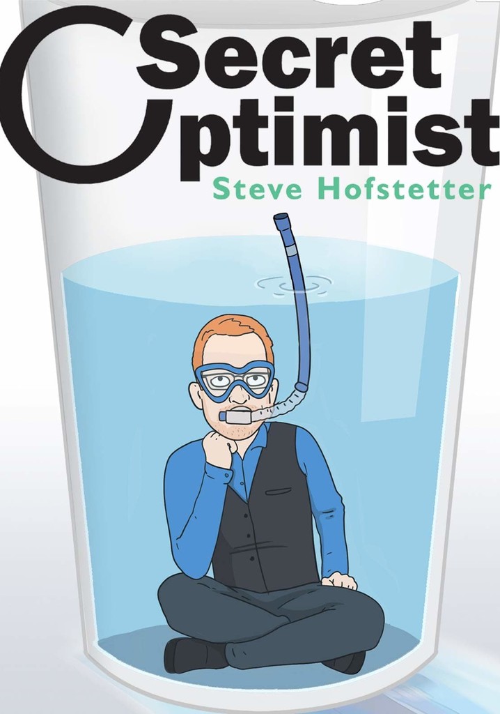 Steve Hofstetter: Secret Optimist poster