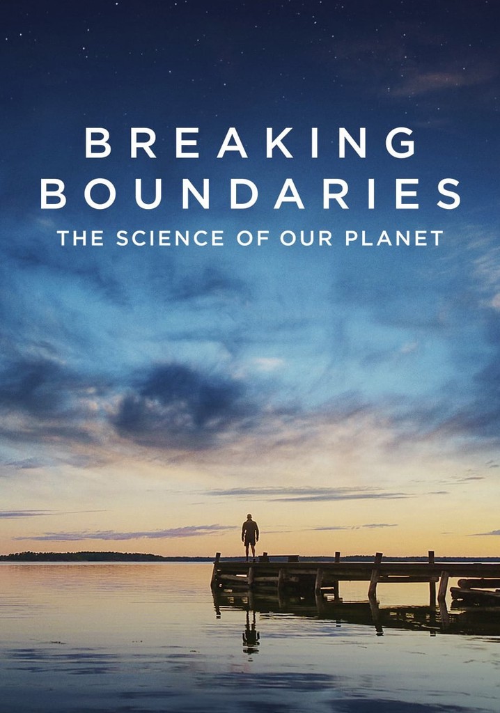 Breaking Boundaries: The Science of Our Planet poster