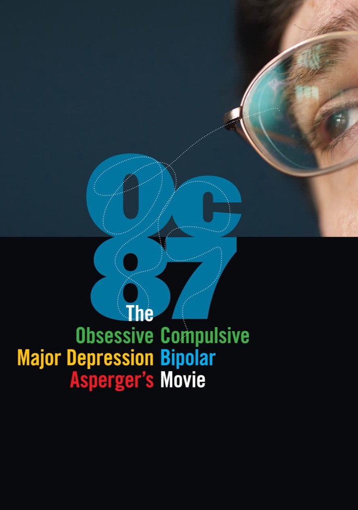 OC87: The Obsessive Compulsive, Major Depression, Bipolar, Asperger's Movie poster