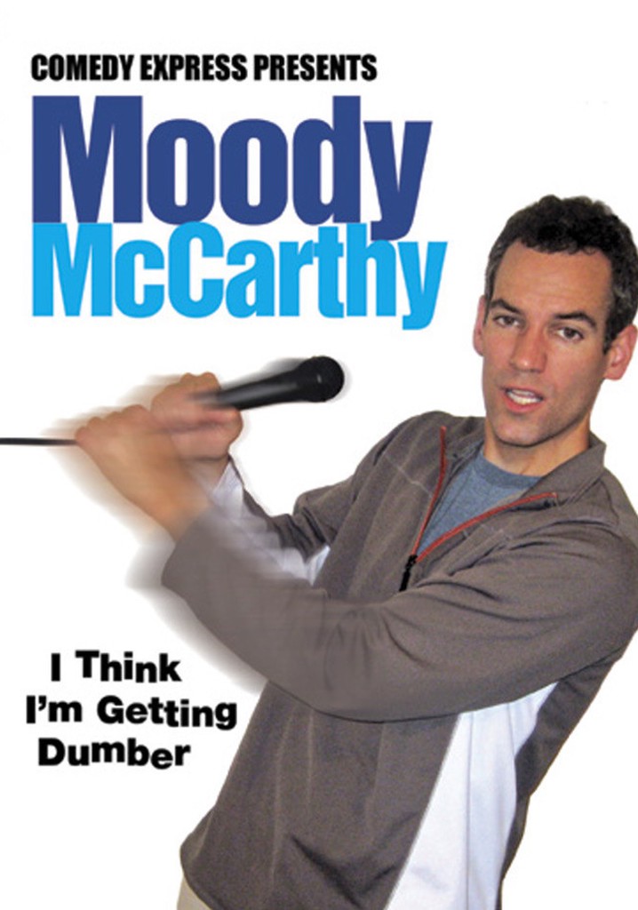 Moody McCarthy: I Think I'm Getting Dumber poster