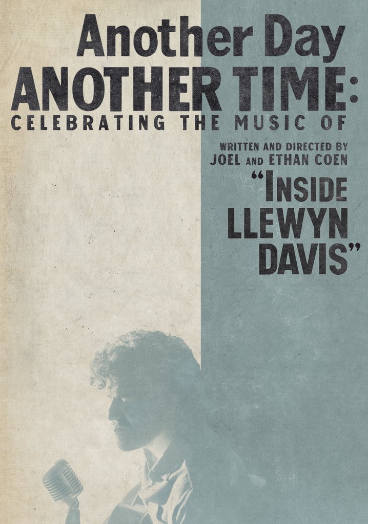 Another Day, Another Time: Celebrating the Music of "Inside Llewyn Davis" poster