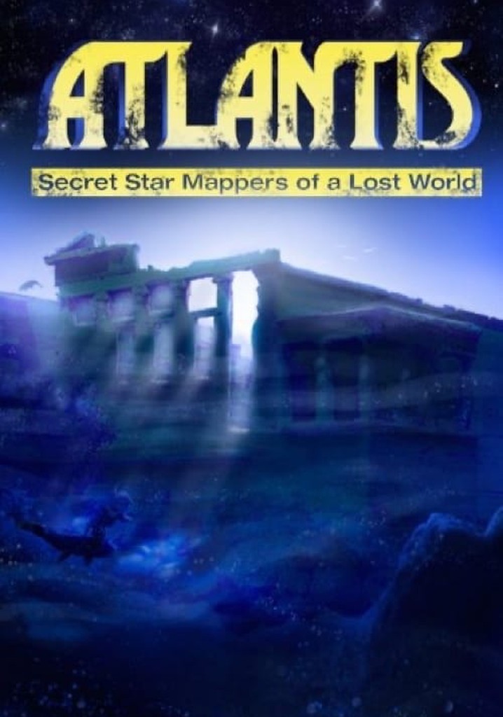 Atlantis: Secret Star Mappers of a Lost World poster