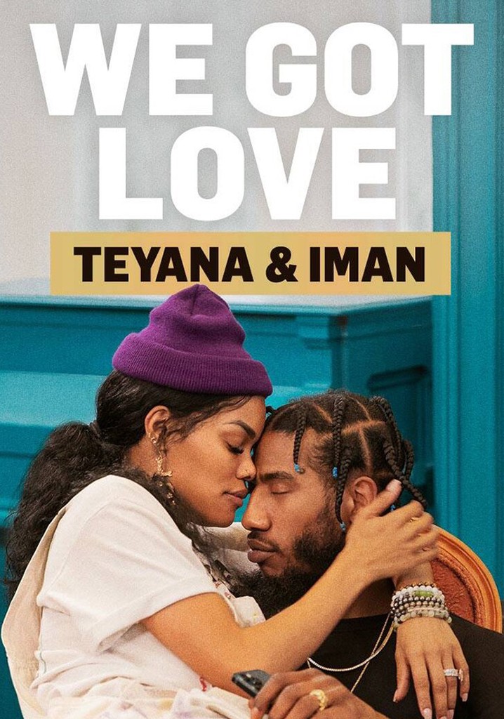 We Got Love Teyana & Iman poster