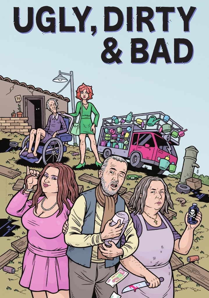 Ugly, Dirty and Bad poster