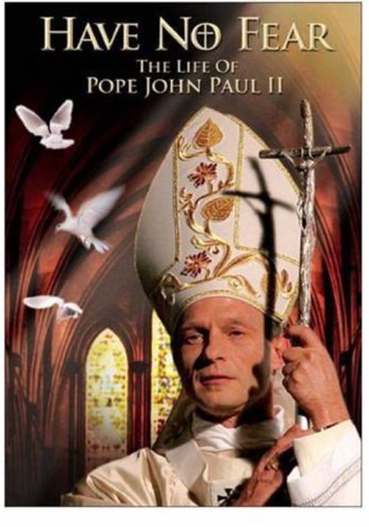 Have No Fear: The Life of Pope John Paul II poster