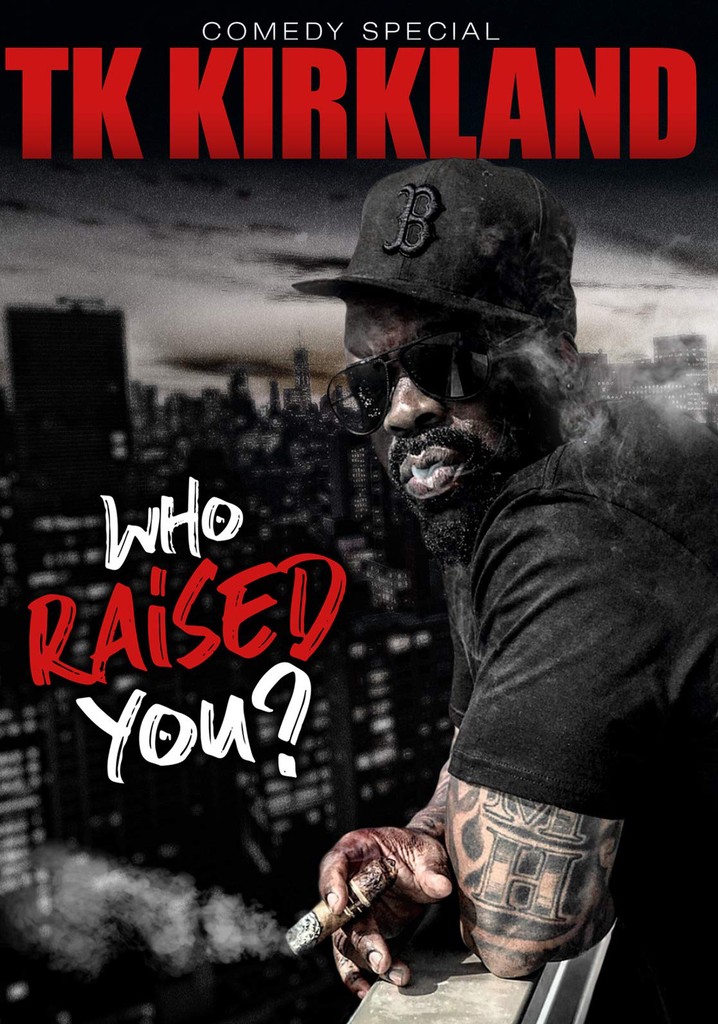 T.K. Kirkland: Who Raised You? Comedy Special poster