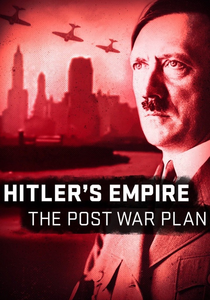 Hitler's Empire: The Post War Plan poster