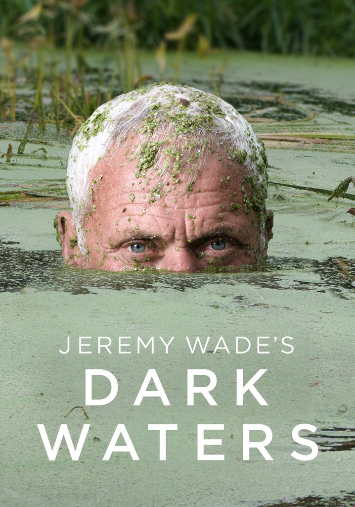 Jeremy Wade's Dark Waters poster