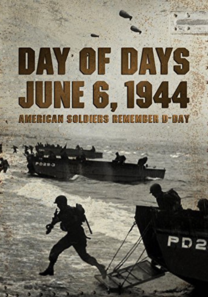 Day of Days: June 6, 1944 - American Soldiers Remember D-Day poster