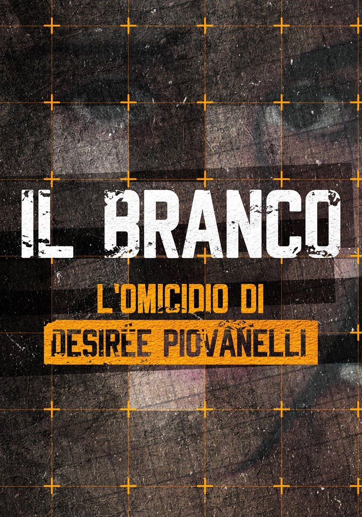 Il branco: l'omicidio di Desirée Piovanelli poster