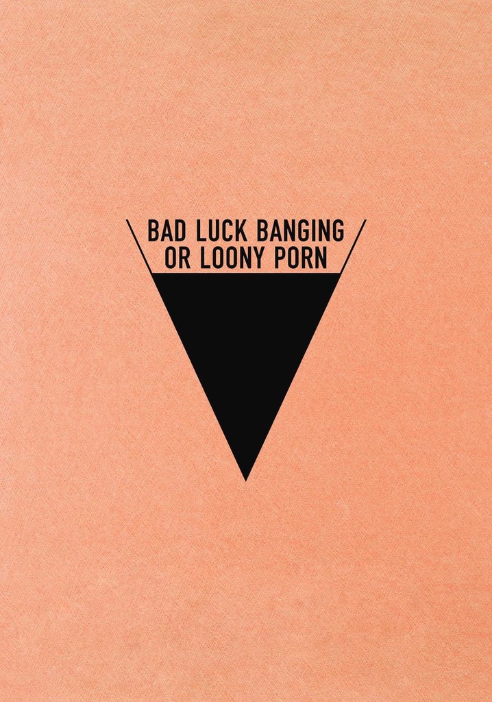 Bad Luck Banging or Loony Porn poster