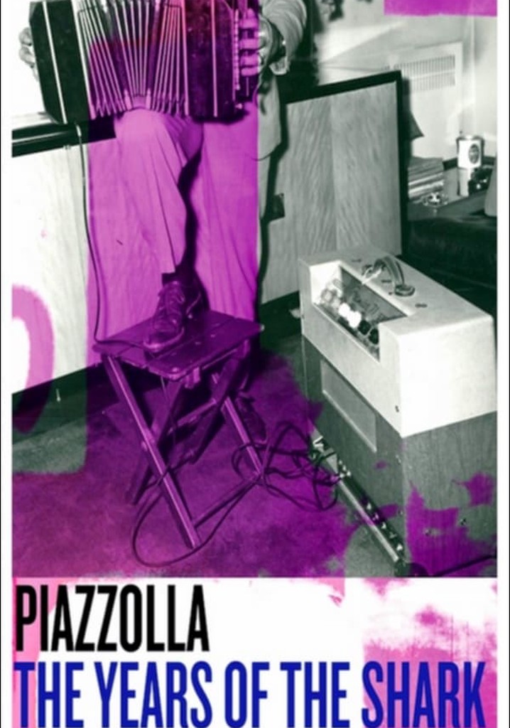 Piazzolla: The Years of the Shark poster